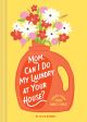 Mom, Can I Do My Laundry At Your House? - Poems from Your Adult Child (Hardback)